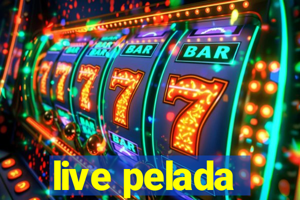 live pelada